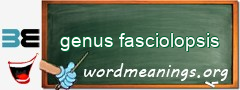 WordMeaning blackboard for genus fasciolopsis